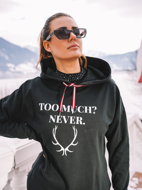 Hoodie "Never Too Much"
